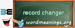 WordMeaning blackboard for record changer